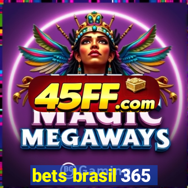 bets brasil 365